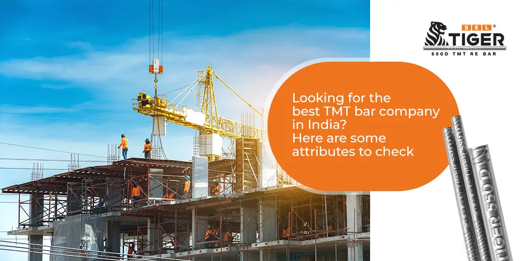 Some attributes to check while looking for the best TMT bar company in India - Blog