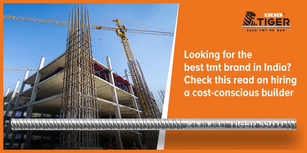 Looking for the best tmt brand in India? Check this read on hiring a cost-conscious builder